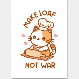 make loaf not war Posters and Art